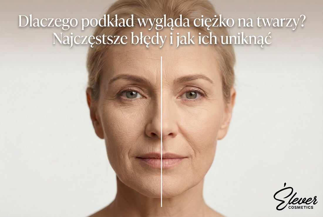 Dlaczego podkład wygląda ciężko na twarzy? Najczęstsze błędy i jak ich uniknąć